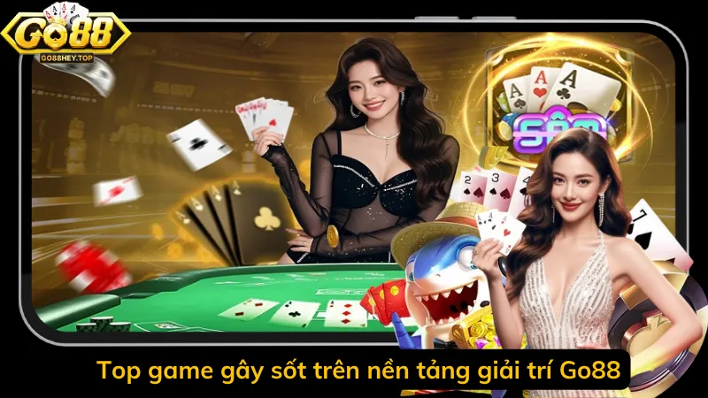 Top game gây sốt trên nền tảng giải trí Go88