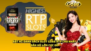 Bật Mí Danh Sách Slot Go88 RTP Cao Nhất – Săn Hũ Lớn Cực Dễ