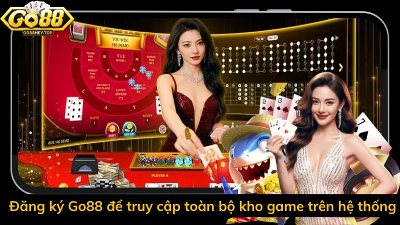 Đăng ký Go88 để truy cập toàn bộ kho game trên hệ thống