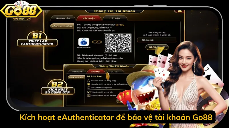 Kích hoạt eAuthenticator để bảo vệ tài khoản Go88