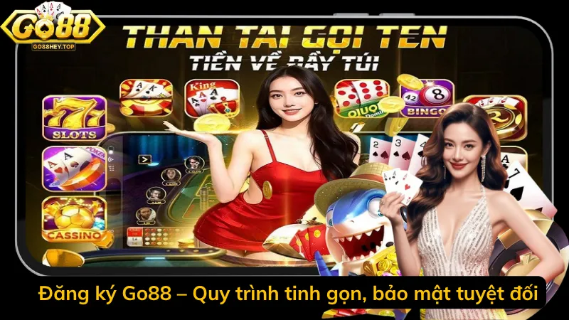 Đăng ký Go88 – Quy trình tinh gọn, bảo mật tuyệt đối