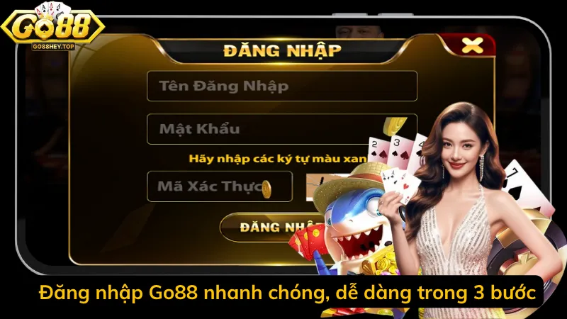 Đăng nhập Go88 nhanh chóng, dễ dàng trong 3 bước