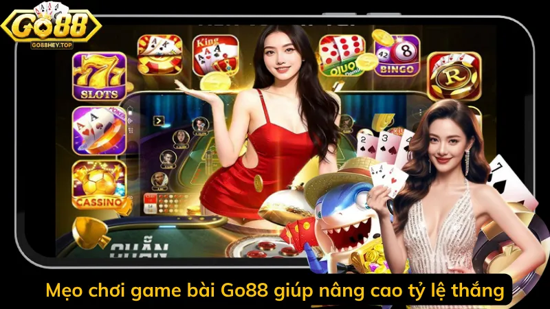Mẹo chơi game bài Go88 giúp nâng cao tỷ lệ thắng