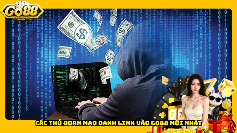 Các thủ đoạn mạo danh link vào Go88 mới nhất