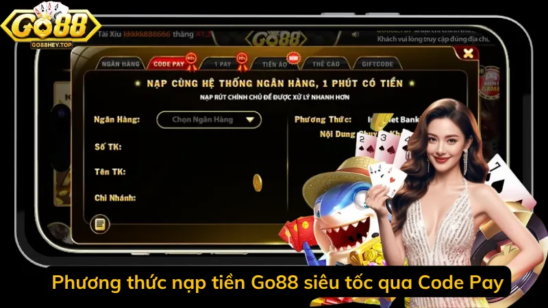 Phương thức nạp tiền Go88 siêu tốc qua Code Pay
