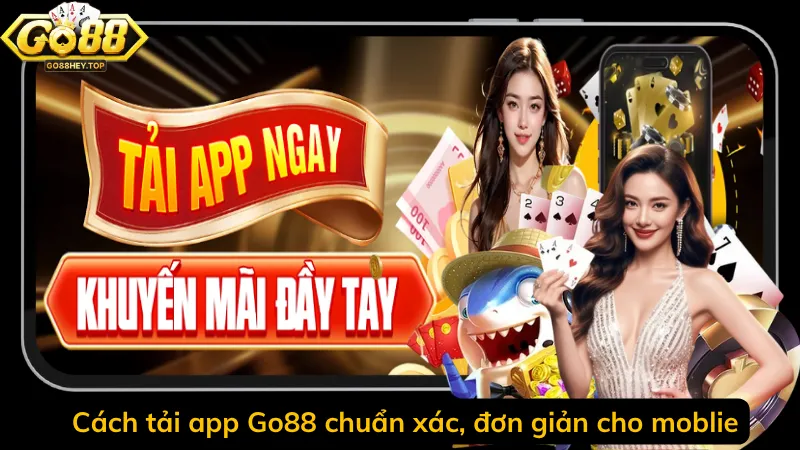 Cách tải app Go88 chuẩn xác, đơn giản cho mobile