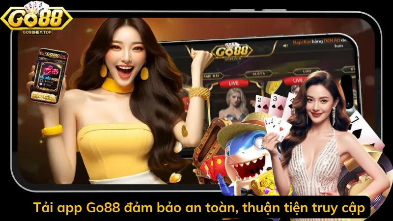 Tải app Go88 đảm bảo an toàn, thuận tiện truy cập