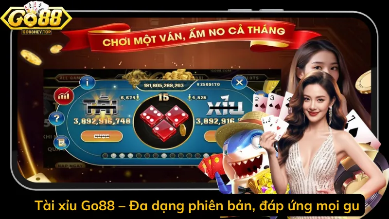 Tài xỉu Go88 – Đa dạng phiên bản, đáp ứng mọi gu